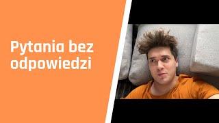 PYTANIA BEZ ODPOWIEDZI