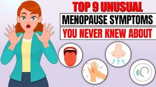 Top 9 Unusual Menopause Symptoms You Never Knew About