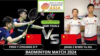 SEMI FINALS FENG Y Z/HUANG D P(CHN) VS JIANG Z B/WEI Ya Xin (CHN)| Badminton Asia Championships 2024