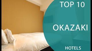 Top 10 Best Hotels to Visit in Okazaki | Japan - English