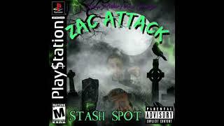 ZAC ATTACK - Stash Spot