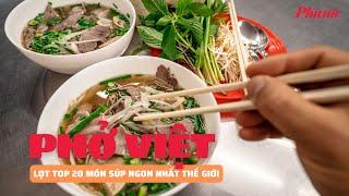 Phở Việt lọt top 20 món súp ngon nhất thế giới | Báo Phụ Nữ