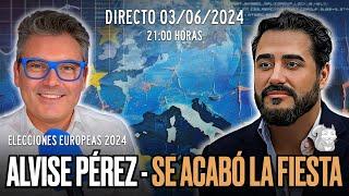  DIRECTO 03/06/24 - EUROCHARLA #EU24 con Alvise Pérez de 'SE ACABÓ LA FIESTA''