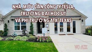 NHÀ  MỚI GẦN CÔNG TY TESLA, ĐẠI HỌC UT VÀ PHI TRƯỜNG ATX