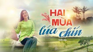 Truyện ngắn miền Tây: HAI MÙA LÚA CHÍN  | Tác giả Trần Văn | Đất Quê Radio