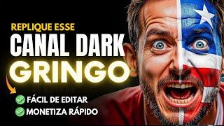 REPLIQUE ESSE CANAL DARK GRINGO PARA MONETIZAR RÁPIDO (NICHO LUCRATIVO)