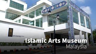 Discover the Islamic Arts Museum, Malaysia