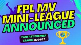 FPL 24/25 | FPL MV MINI-LEAGUE ANNOUNCED | FREE & PRIVATE LEAGUES | FPL 2024/25 MINI-LEAGUE