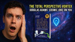 The Total Perspective Vortex – Douglas Adams’ Cosmic Joke on You