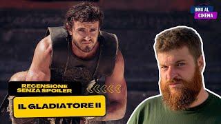 Il Gladiatore II - Recensione SENZA SPOILER