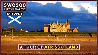 A Tour of AYR in SOUTHERN SCOTLAND | Ayr Beach & City Centre | SWC300 E3