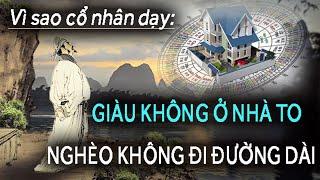 Vì sao người xưa dạy GIÀU không ở NHÀ TO, NGHÈO không đi ĐƯỜNG DÀI - NGẪM PLUS