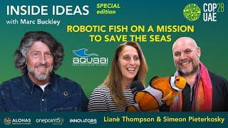 Special Edition COP28 Dubai Inside Ideas Aquaai Autonomous Robotic fish Conversation with Founders