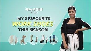 My 5 Favourite Work Shoes This Season - POPxo Fashion