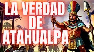  ¡LA VERDAD OCULTA DEL EMPERADOR INCA ATAHUALPA!  Descubre sus secretos envueltos en ORO Y SANGRE