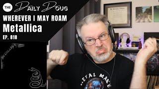 Classical Composer Reacts to METALLICA: Wherever I May Roam | The Daily Doug (Episode 818)