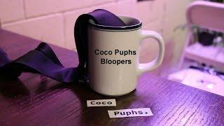 Coco Puphs Bloopers