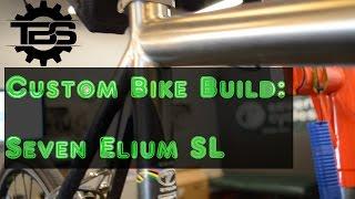 Building a custom bike, Seven Elium SL