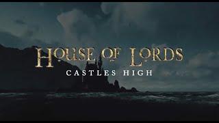 House Of Lords - "Castles High" - Lyric Video