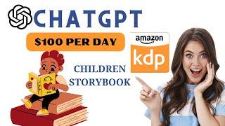 CHAT GPT TUTORIAL: Children's Storybook in 5mins and make $100 daily on Amazon KDP