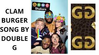 Game Shakers CLAM BURGER SONG (Bunger Games)