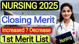 Closing Merit in 1st merit list of bs nursing | bs nursing merit 2025 | 1st merit list of Nursing