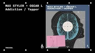 Max Styler & Oscar L - Addiction | Truesoul