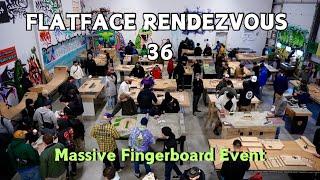 Flatface Rendezvous 36 - A Massive Fingerboard Event