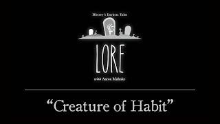 Lore: Creature of Habit
