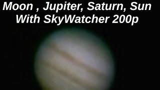 Jupiter, Saturn, Moon & Sun with SkyWatcher 200p