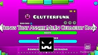 Things That Annoy Me in Geometry Dash - GD Striker