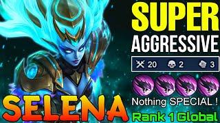 20 Kills Selena Aggressive Hyper Carry - Top 1 Global Selena by Nothing SPECIAL ! - Mobile Legends