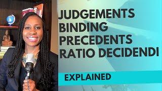 What are judgements, binding precedents and ratio decidendi? How do judges apply precedent?