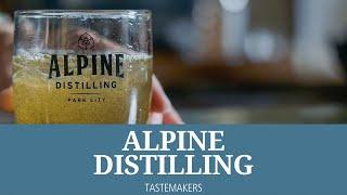 Alpine Distilling: Tastemakers of Park City, Utah