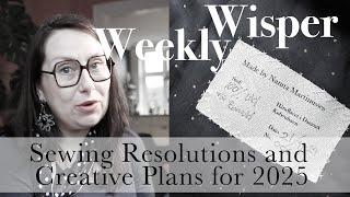 Sewing Resolutions and Creative Plans for 2025