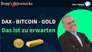 DAX, Bitcoin und Gold - das ist zu erwarten! | Bopp's Börsenecke, Aktien, Börse und Finanzen