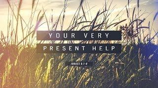 Your Very Present Help | Judges 6:1-16