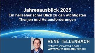 Jahresausblick 2025 - ein hellseherischer Blick mit René Tellenbach, Remote Viewer