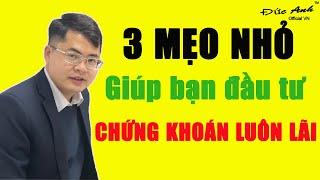 3 MẸO ĐẦU TƯ CHỨNG KHOÁN GIÚP BẠN LUÔN LÃI