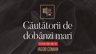 Căutătorii de dobânzi mari | Iacob Coman