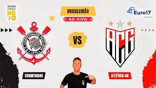 Corinthians x Atlético-GO | AO VIVO | Campeonato Brasileiro 2024 | Rádio Craque Neto