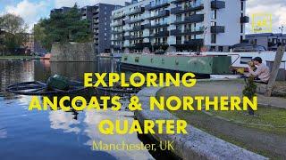 Ancoats and Northern Quater: A Walking Tour - 4K HDR 60fps - Manchester, UK - Street Tour