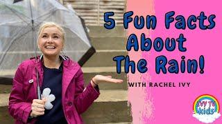 DID YOU KNOW??!! 5 FUN FACTS ABOUT THE RAIN!