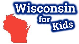 Wisconsin for Kids | US States Learning Video