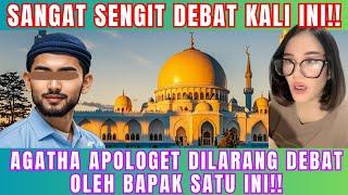 TONTON SEKARANG!!! AGATHA APOLOGET DILARANG DEBAT OLEH BAPAK SATU INI!!