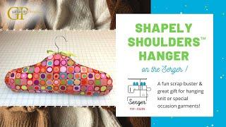 Shapely Shoulders™ Hanger #Serger #Gift Idea #Free #Project