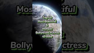 Top 10 Hot and Most Beautiful Bollywood Actress in India #top10 #actress #bollywood #hottest #world