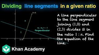 Eq. of a line div. another line in a given ratio | Straight lines | Grade 11 | Math | Khan Academy