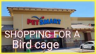 Going to Pet Smart to buy a Bird Cage..