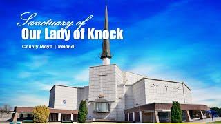 Sanctuary of Our Lady of Knock | International Eucharistic and Marian Shrine | County Mayo | Ireland